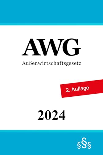 Außenwirtschaftsgesetz - AWG Außenwirtschaftsgesetz - AWG
