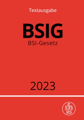 BSI-Gesetz - BSIG 2023: DE BSI-Gesetz - BSIG 2023: DE