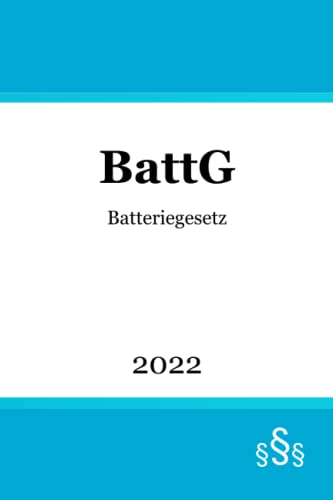 Batteriegesetz BattG Batteriegesetz BattG