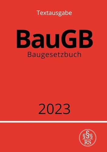Baugesetzbuch - BauGB 2023: DE Baugesetzbuch - BauGB 2023: DE