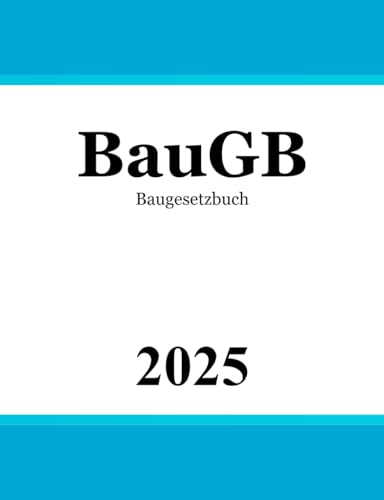 Baugesetzbuch: BauGB Baugesetzbuch: BauGB von Independently published
