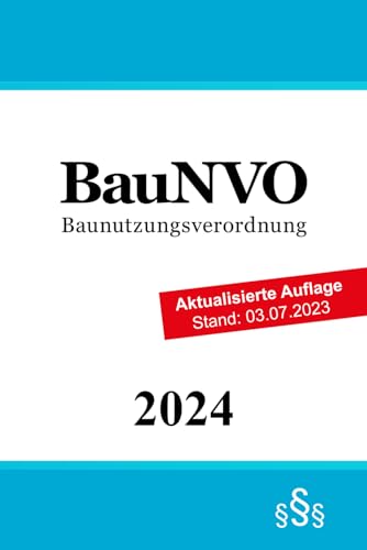 Baunutzungsverordnung: BauNVO Baunutzungsverordnung: BauNVO