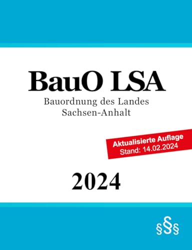 Bauordnung des Landes Sachsen-Anhalt - BauO LSA von Independently published