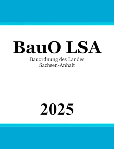 Bauordnung des Landes Sachsen-Anhalt - BauO LSA