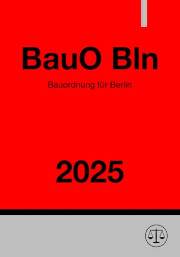 Bauordnung für Berlin - BauO Bln 2025: DE Bauordnung für Berlin - BauO Bln 2025: DE von epubli
