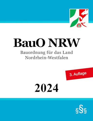 Bauordnung für das Land Nordrhein-Westfalen - BauO NRW von Independently published