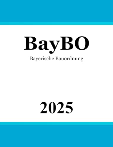 Bayerische Bauordnung - BayBO von Independently published