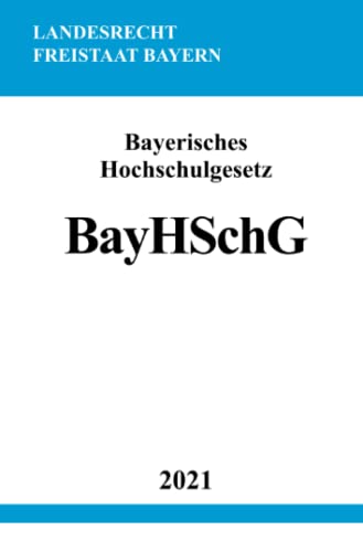 Bayerisches Hochschulgesetz (BayHSchG) von Neopubli GmbH