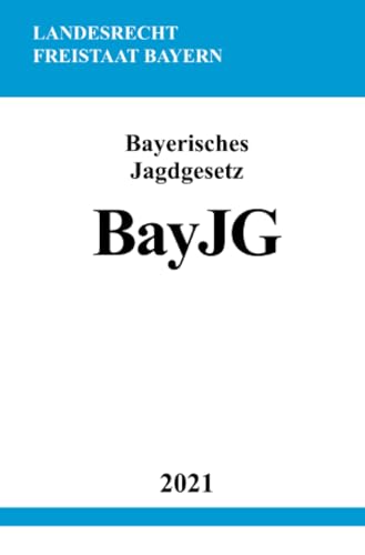 Bayerisches Jagdgesetz (BayJG)