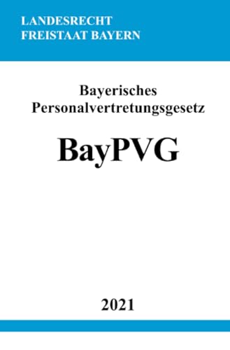 Bayerisches Personalvertretungsgesetz (BayPVG) von epubli