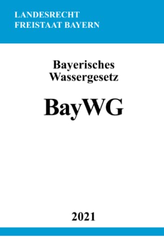 Bayerisches Wassergesetz Bayerisches Wassergesetz