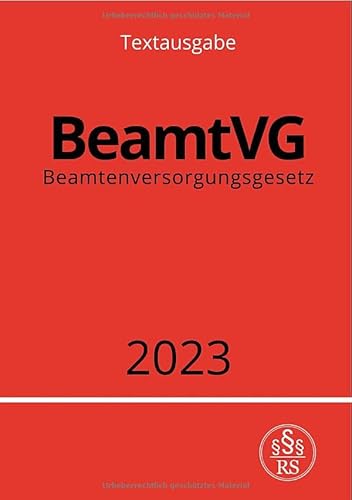 Beamtenversorgungsgesetz - BeamtVG 2023: Gesetz über die Versorgung der Beamten und Richter des Bundes.DE Beamtenversorgungsgesetz - BeamtVG 2023: Gesetz über die Versorgung der Beamten und Richter des Bundes.DE