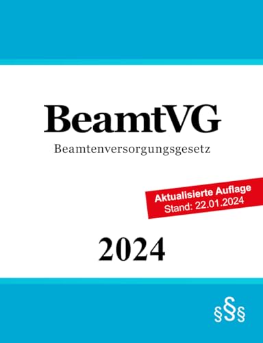 Beamtenversorgungsgesetz: BeamtVG von Independently published