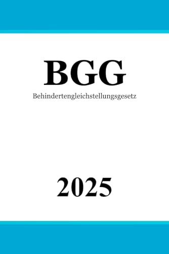 Behindertengleichstellungsgesetz BGG: Gesetz zur Gleichstellung von Menschen mit Behinderungen von Independently published