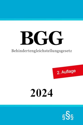 Behindertengleichstellungsgesetz BGG: Gesetz zur Gleichstellung von Menschen mit Behinderungen