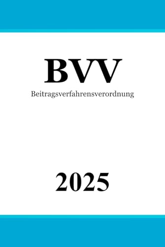 Beitragsverfahrensverordnung - BVV Beitragsverfahrensverordnung - BVV von Independently published