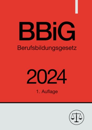 Berufsbildungsgesetz - BBiG 2024: DE Berufsbildungsgesetz - BBiG 2024: DE