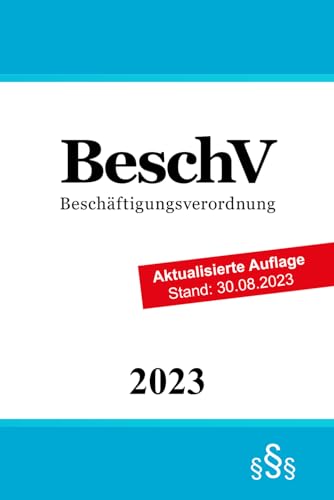 Beschäftigungsverordnung: BeschV Beschäftigungsverordnung: BeschV