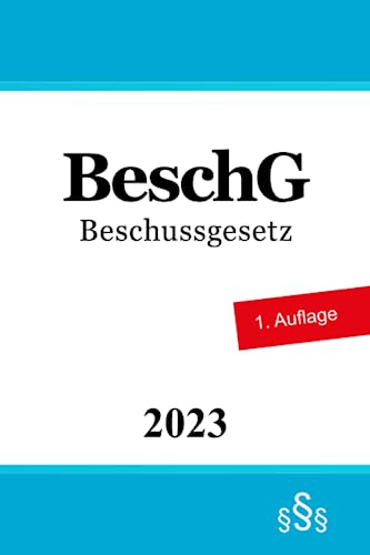 Beschussgesetz - BeschG Beschussgesetz - BeschG von Independently published