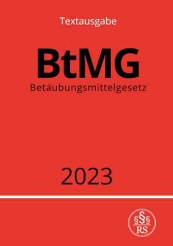 Betäubungsmittelgesetz - BtMG 2023: DE