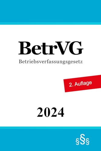 Betriebsverfassungsgesetz - BetrVG von Independently published