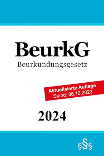 Beurkundungsgesetz: BeurkG Beurkundungsgesetz: BeurkG