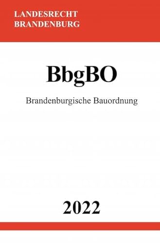 Brandenburgische Bauordnung BbgBO 2022 Brandenburgische Bauordnung BbgBO 2022