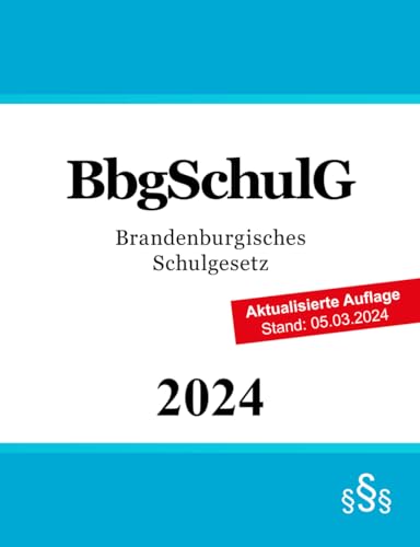 Brandenburgisches Schulgesetz - BbgSchulG von Independently published