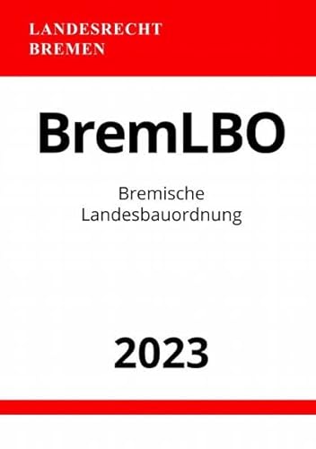 Bremische Landesbauordnung - BremLBO 2023 Bremische Landesbauordnung - BremLBO 2023
