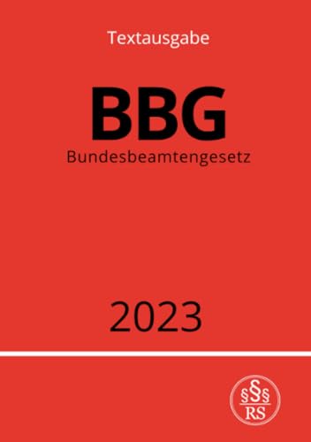 Bundesbeamtengesetz - BBG 2023 Bundesbeamtengesetz - BBG 2023