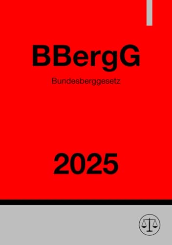 Bundesberggesetz - BBergG 2025 Bundesberggesetz - BBergG 2025 von epubli