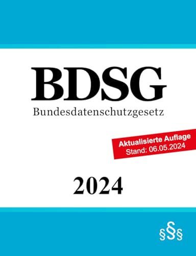 Bundesdatenschutzgesetz: BDSG Bundesdatenschutzgesetz: BDSG