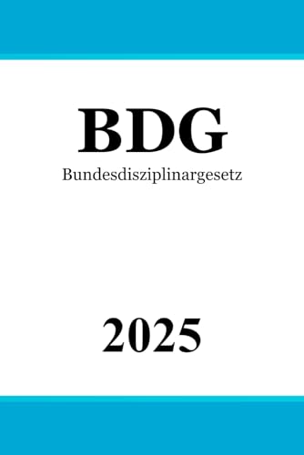 Bundesdisziplinargesetz - BDG Bundesdisziplinargesetz - BDG von Independently published
