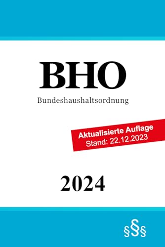 Bundeshaushaltsordnung BHO Bundeshaushaltsordnung BHO