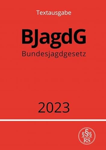 Bundesjagdgesetz - BJagdG 2023 Bundesjagdgesetz - BJagdG 2023