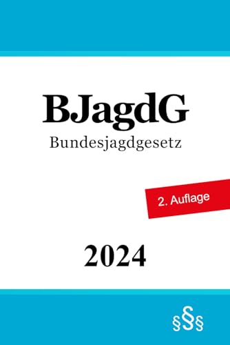 Bundesjagdgesetz BJagdG von Independently published