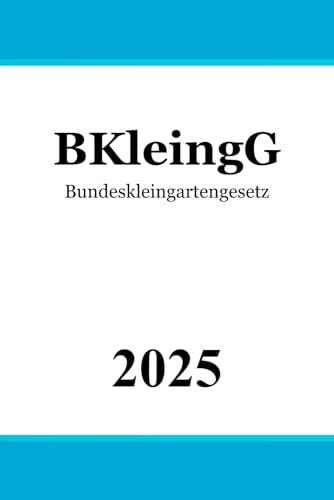 Bundeskleingartengesetz - BKleingG