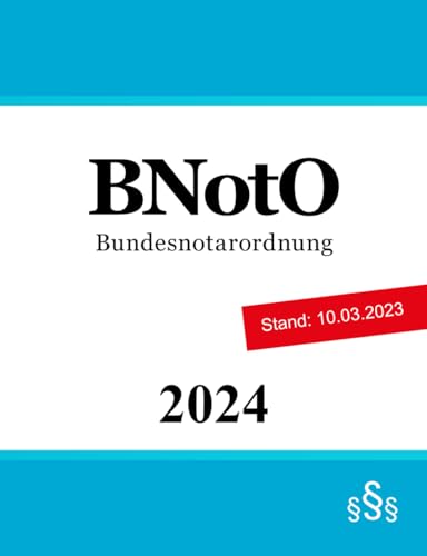 Bundesnotarordnung: BNotO Bundesnotarordnung: BNotO