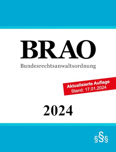 Bundesrechtsanwaltsordnung: BRAO von Independently published