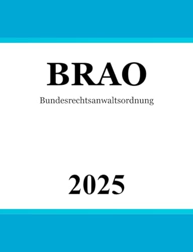 Bundesrechtsanwaltsordnung: BRAO von Independently published