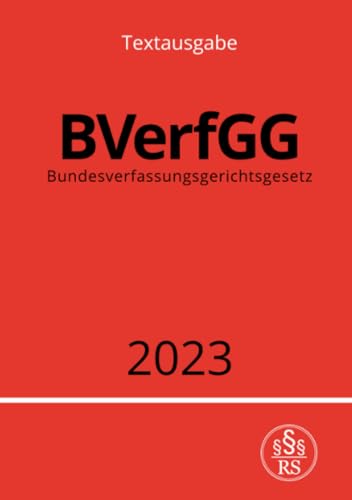 Bundesverfassungsgerichtsgesetz - BVerfGG 2023 von epubli