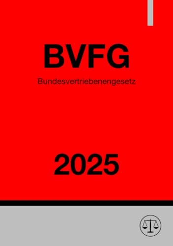 Bundesvertriebenengesetz - BVFG 2025 Bundesvertriebenengesetz - BVFG 2025 von epubli