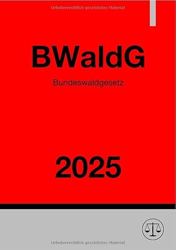 Bundeswaldgesetz - BWaldG 2025 Bundeswaldgesetz - BWaldG 2025 von epubli