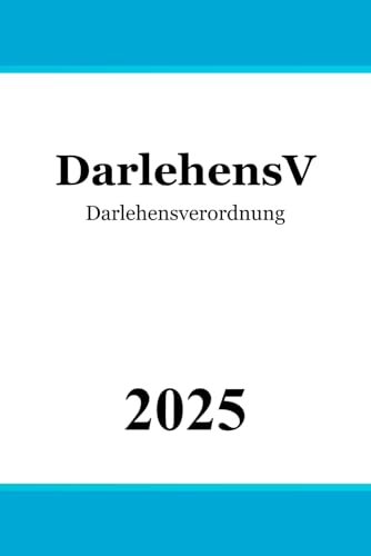 Darlehensverordnung - DarlehensV Darlehensverordnung - DarlehensV von Independently published