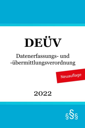 Datenerfassungs- und -übermittlungsverordnung - DEÜV Datenerfassungs- und -übermittlungsverordnung - DEÜV von Independently published
