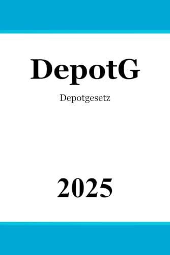 Depotgesetz - DepotG Depotgesetz - DepotG von Independently published