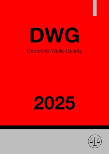 Deutsche-Welle-Gesetz - DWG 2025 Deutsche-Welle-Gesetz - DWG 2025 von epubli
