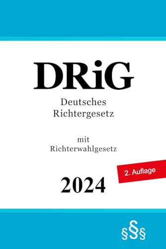 Deutsches Richtergesetz mit Richterwahlgesetz: DRiG | RiWG von Independently published