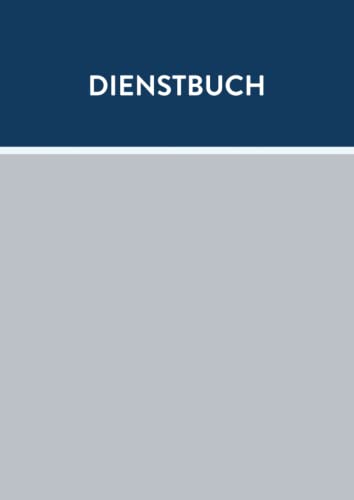 Dienstbuch: Dienstbuch für den Sicherheitsdienst Wachbuch Security Sicherheitsfirma 180 Seiten