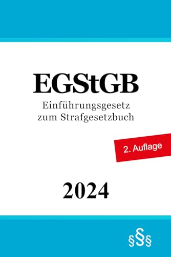 Einführungsgesetz zum Strafgesetzbuch - EGStGB Einführungsgesetz zum Strafgesetzbuch - EGStGB